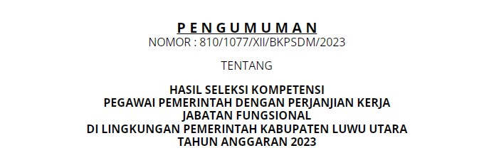 PENGUMUMAN HASIL SELEKSI KOMPETENSI PPPK TEKNIS KAB. LUWU UTARA TA. 2023	